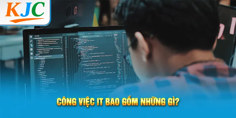 Công Việc IT Không Chỉ Biết Code - Đây Là Sự Thật 1 công việc IT bao gồm những gì?