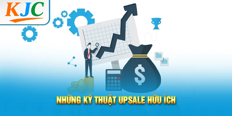 Chốt Sale Thành Công Dễ Dàng Với 7 Bước 2 Những kỹ thuật upsale hữu ích