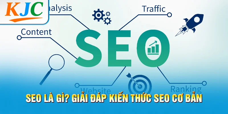 SEO Là Gì? Giải Đáp Kiến Thức Seo Cơ Bản 7 SEO là gì? giải đáp kiến thức seo cơ bản