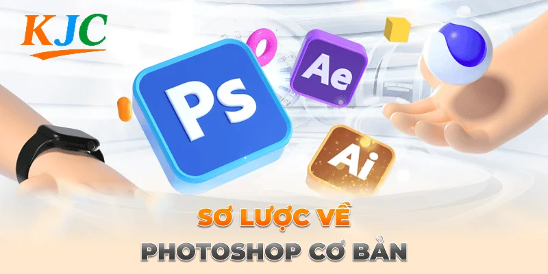 Photoshop Cơ Bản Hướng Dẫn Cho Người Mới Nhập Môn 1 sơ lược về Photoshop cơ bản