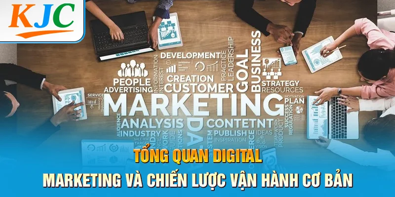 Tổng Quan Digital Marketing Và Chiến Lược Vận Hành Cơ Bản 10 Tổng quan Digital Marketing