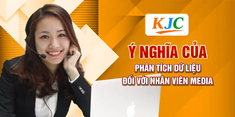 Nhân Viên Media Nên Tập Trung Sáng Tạo Hay Phân Tích Dữ Liệu? 2 Ý nghĩa của phân tích dữ liệu đối với nhân viên Media